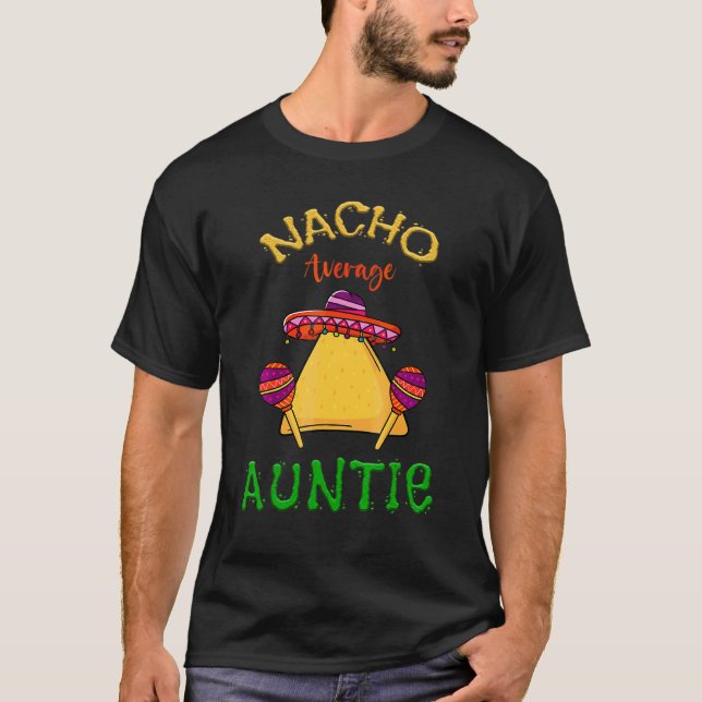 Nacho Average Auntie Mexican Cinco De Mayo Aunt Fi T-Shirt (Front)