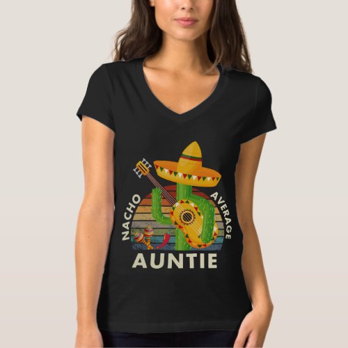 Nacho Average Auntie Perfect Mexican Cinco De Mayo T_Shirt