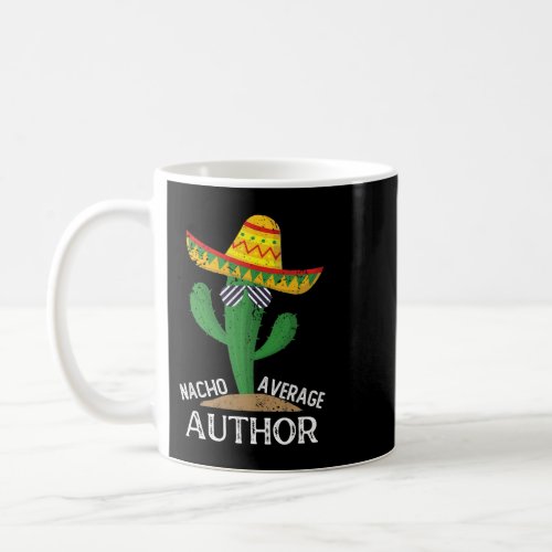 Nacho Average AUTHOR Cinco De Mayo Mexican Coffee Mug
