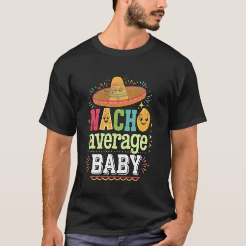 Nacho Average baby Mexican Cinco de Mayo family ou T-Shirt