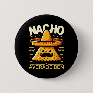 Nacho Average Ben Personalized Name Funny Mexican  Button