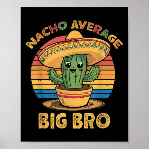 Nacho Average Big Bro Matching Mexican Cinco De Ma Poster