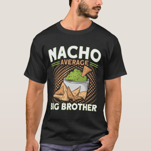 Nacho Average Big Brother Mexican Cinco De Mayopn T_Shirt