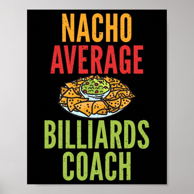 Nacho Average Billiards Coach Mexican Pool Billiar Poster (Front)