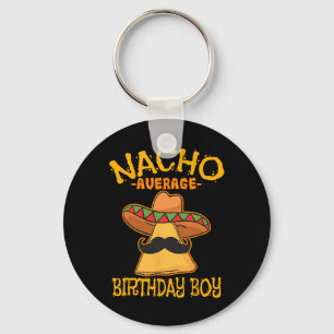 Nacho Average Birthday Boy Bday Celebration Cinco Keychain