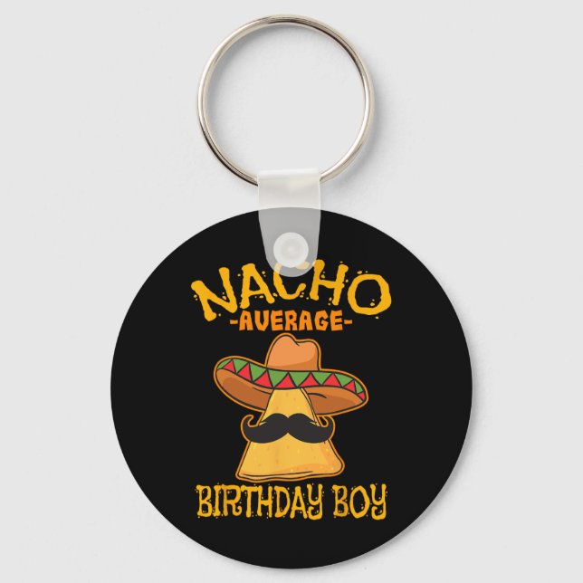 Nacho Average Birthday Boy Bday Celebration Cinco  Keychain (Front)