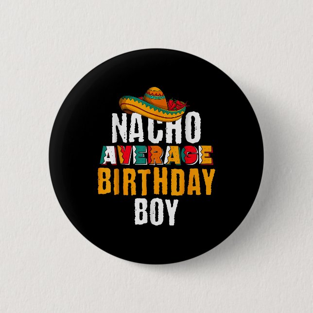 Nacho Average Birthday Boy Cinco De Mayo Funny Mex Button (Front)