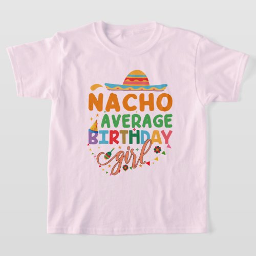 Nacho Average Birthday Girl Cinco De Mayo Fiesta  T_Shirt