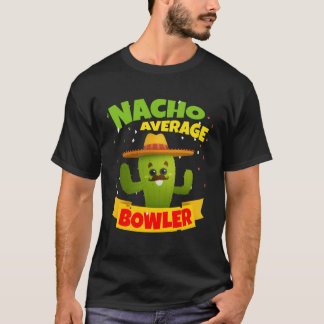 Nacho Average Bowler Bowling 5 Cinco De Mayo T-Shirt