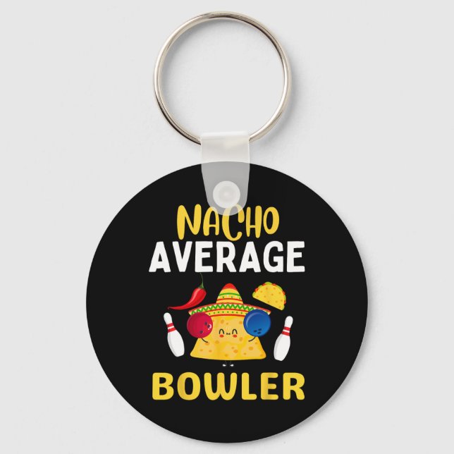 Nacho Average Bowler Cinco De Mayo Bowling Mexican Keychain (Front)