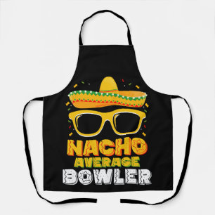 Nacho Average Bowler Cinco De MayoNacho Average Bo Apron