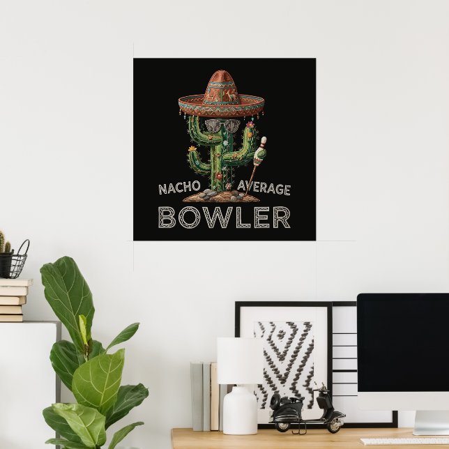 Nacho Average Bowler Fun Poster (Home Office)