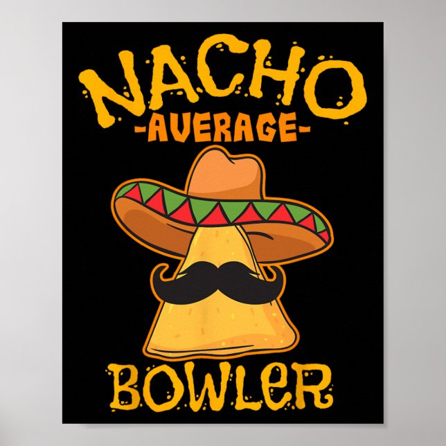 Nacho Average Bowler Mexican Bowling Cinco De Mayo Poster (Front)