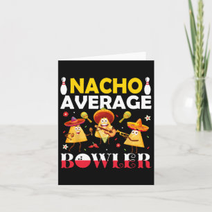 Nacho Average Bowler Mexican Fiesta Cinco De Mayo Card