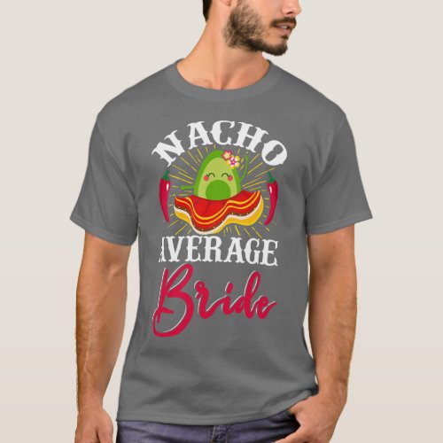 Nacho Average Bride Cinco de Mayo Mexican Wedding  T_Shirt