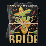 Nacho Average Bride Cinco De Mayo Mexican Wedding  Wrapping Paper Sheets<br><div class="desc">Nacho Average Bride Cinco De Mayo Mexican Wedding Gift</div>