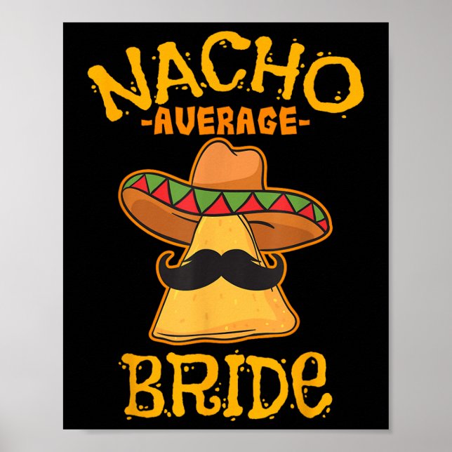 Nacho Average Bride Mexican Cinco De Mayo Fiesta  Poster (Front)