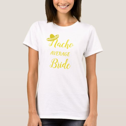 Nacho Average Bride Shirt