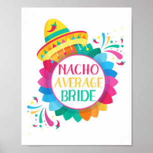 Nacho Average Bride Shirt Cinco De Mayo Wedding _1 Poster