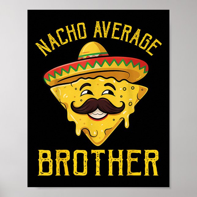 Nacho Average Brother Funny Cinco De Mayo Mexican  Poster (Front)