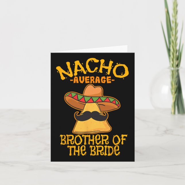 Nacho Average Brother Of The Bride Wedding Cinco D Card (Front)