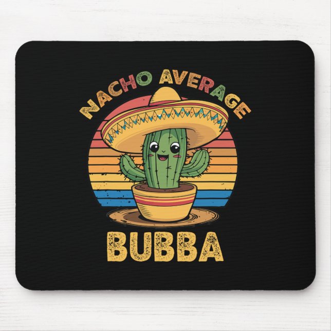 Nacho Average Bubba Matching Mexican Cinco De Mayo Mouse Pad (Front)