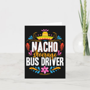 Nacho Average Bus Driver Cinco De Mayo Matching Fa Card