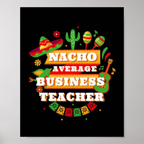 Nacho Average Business Teacher Cinco De Mayo  Poster