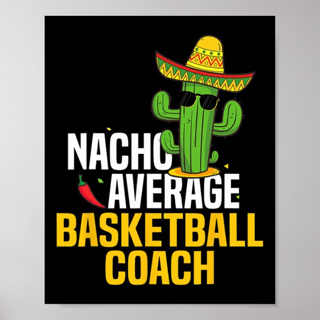 Nacho Average Bysketbyll Coach Cinco De Mayo Mexic Poster (Front)