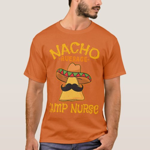 Nacho Average Camp Nurse Cinco De Mayo Mexican Tac T_Shirt