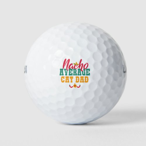 Nacho Average Cat Dad Funny Cinco De Mayo Gift Golf Balls