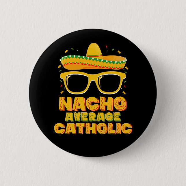 Nacho Average Catholic Church Cinco De Mayo Button (Front)