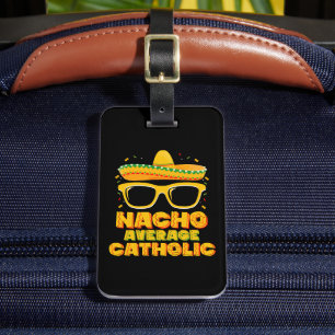 Nacho Average Catholic Church Cinco De Mayo Luggage Tag