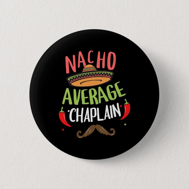 Nacho Average Chaplain Sombrero Beard Cinco De May Button (Front)