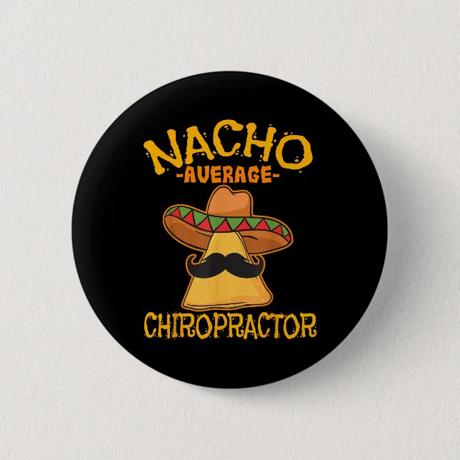 Nacho Average Chiropractor Mexican Cinco De Mayo F Button (Front)