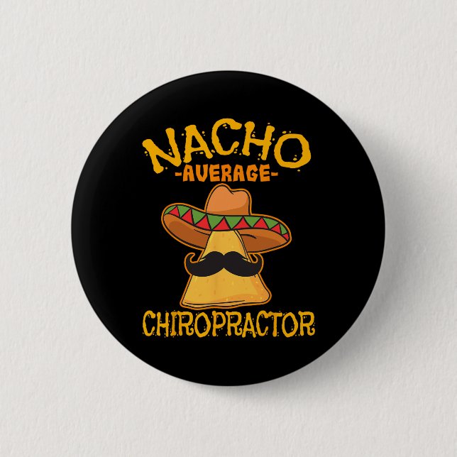 Nacho Average Chiropractor Mexican Cinco De Mayo F Button (Front)