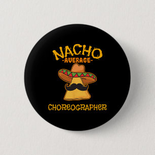 Nacho Average Choreographer Cinco De Mayo Dancing Button
