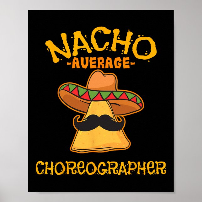 Nacho Average Choreographer Cinco De Mayo Dancing  Poster (Front)