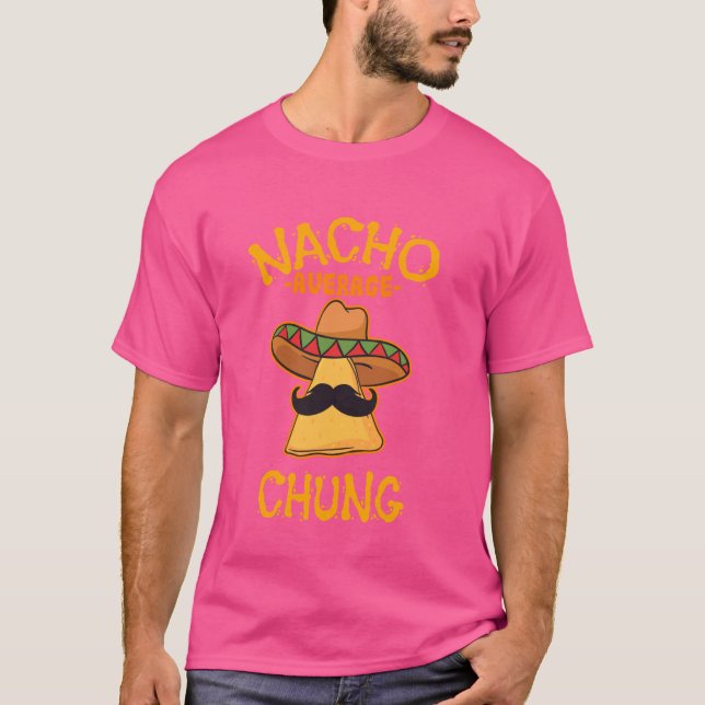 Nacho Average Chung Personalized Name Funny Taco T-Shirt (Front)
