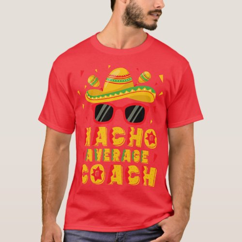 Nacho Average Coach Cinco De Mayo  vintage T_Shirt
