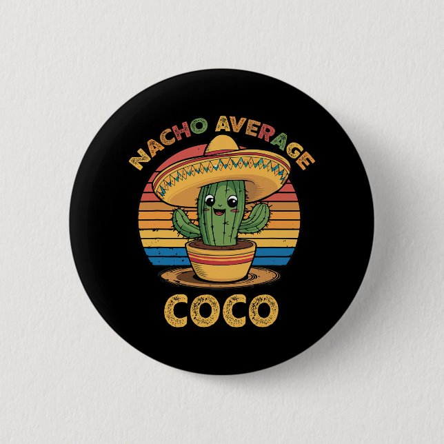 Nacho Average Coco Matching Mexican Cinco De Mayo  Button (Front)