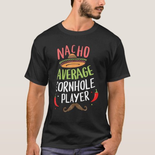 Nacho Average Cornhole Player Cinco De Mayo Mexica T_Shirt