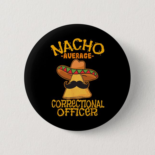 Nacho Average Correctional Officer Prison Cinco De Button (Front)