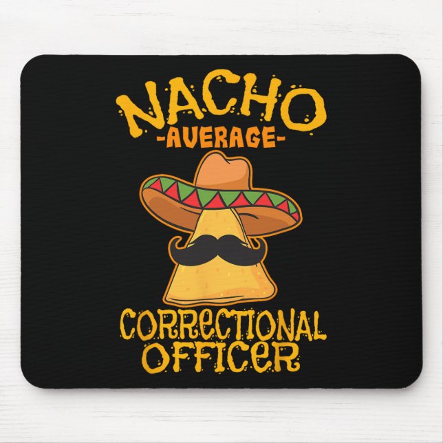Nacho Average Correctional Officer Prison Cinco De Mouse Pad (Front)