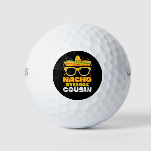 Nacho Average Cousin Family Cinco De Mayo Golf Balls (Front)