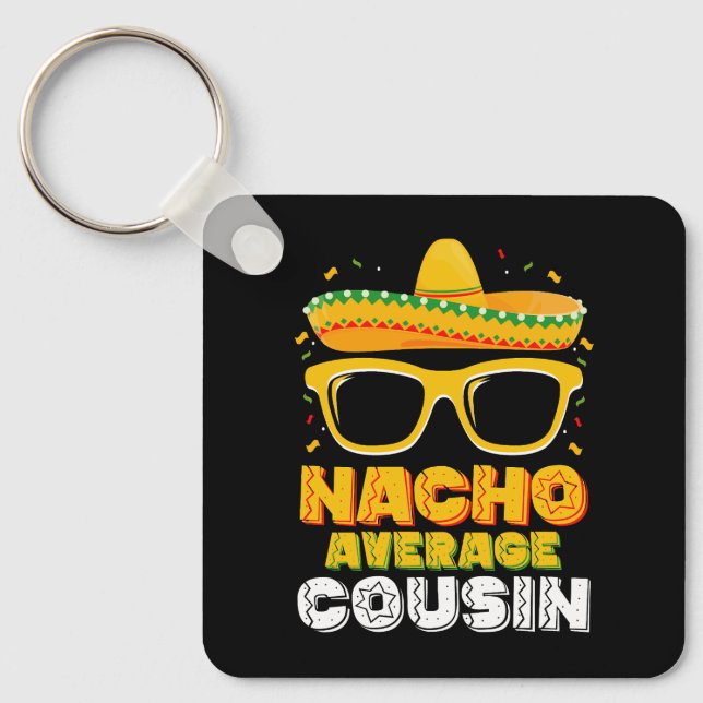 Nacho Average Cousin Family Cinco De Mayo Keychain (Front)