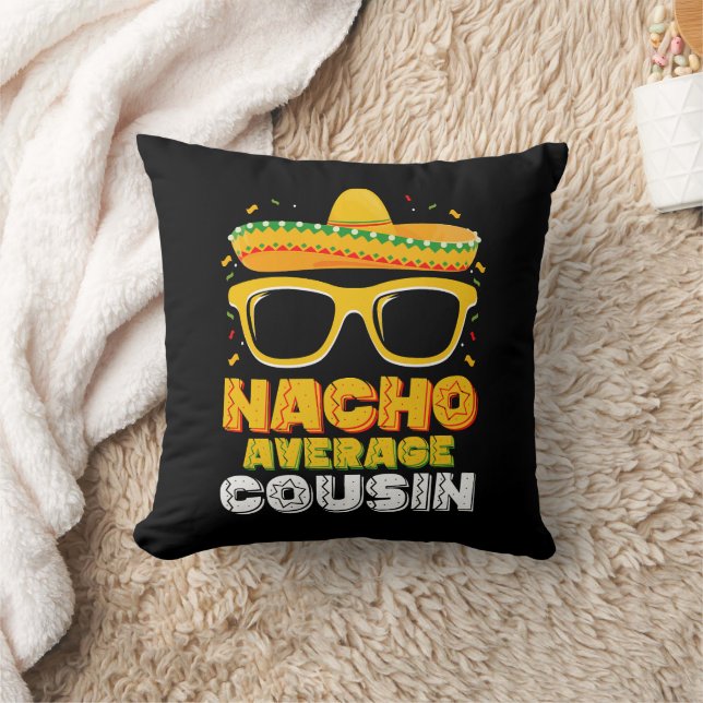 Nacho Average Cousin Family Cinco De Mayo Throw Pillow (Blanket)