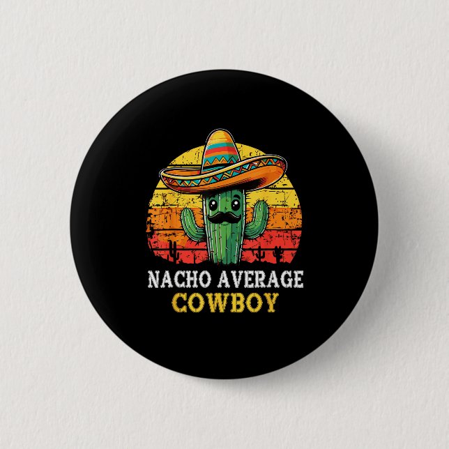 Nacho average cowboy nacho cowboy pun funny wester button (Front)