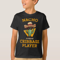 Nacho Average Cribbage Player Funny Crib Card Cinc
