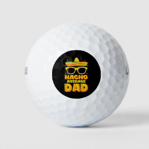 Nacho Average Dad Cinco De Mayo Matching Family Golf Balls